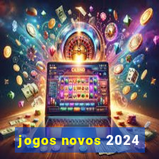 jogos novos 2024